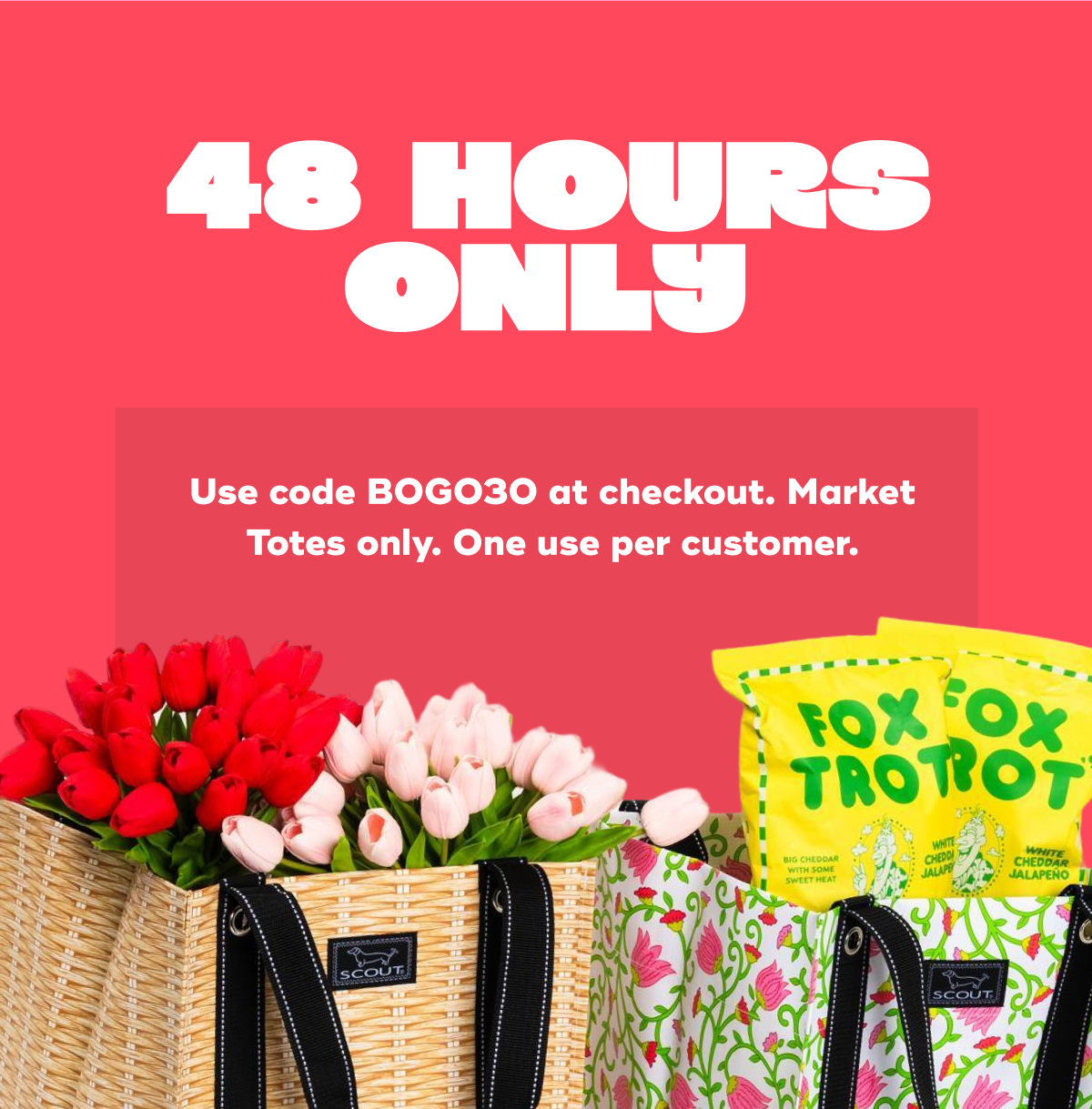 48 Hours Only Use code BOGO30 at checkout. Market Totes only. One use per customer.