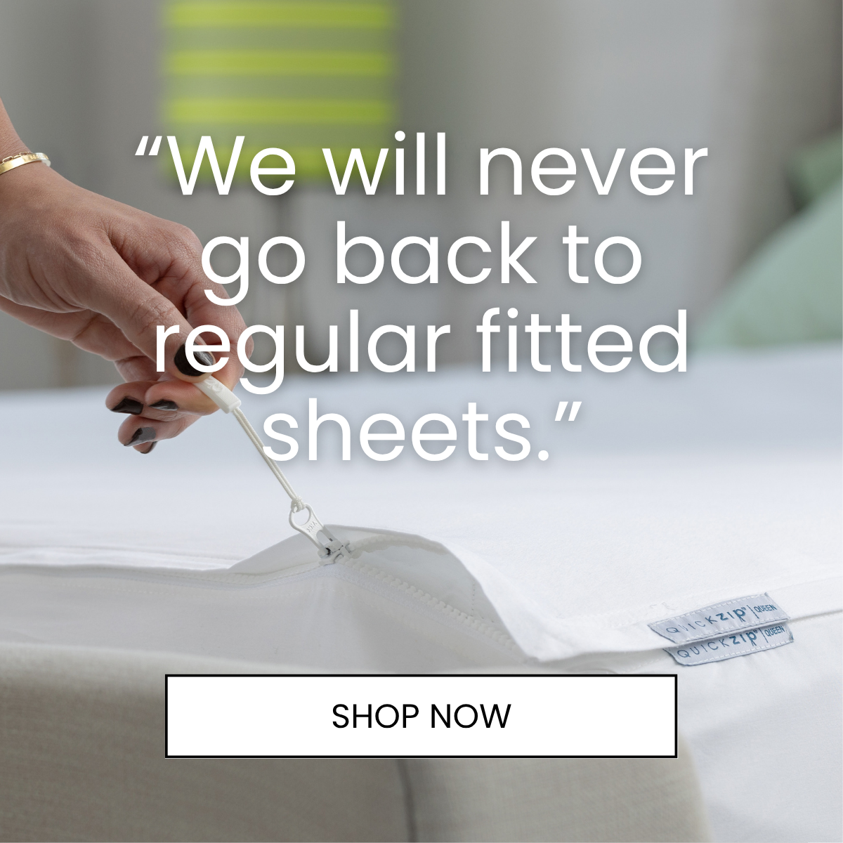 "We will never go back to regular fitted sheets"