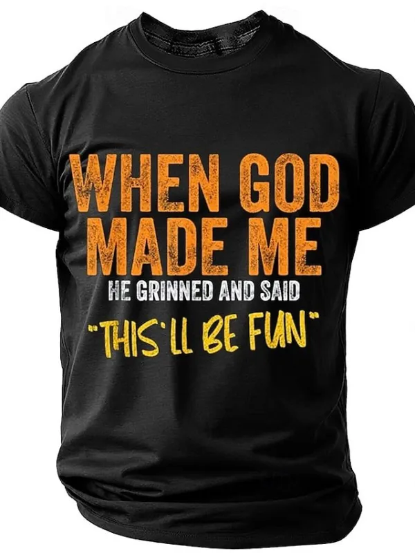 Image of Men's When God Made Me He Grinned And Said “this'll be fun Casual Short Sleeve T-Shirt