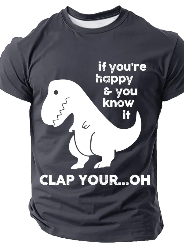 Image of If You're Happy And You Know If Clap Your Oh Cotton T-shirt