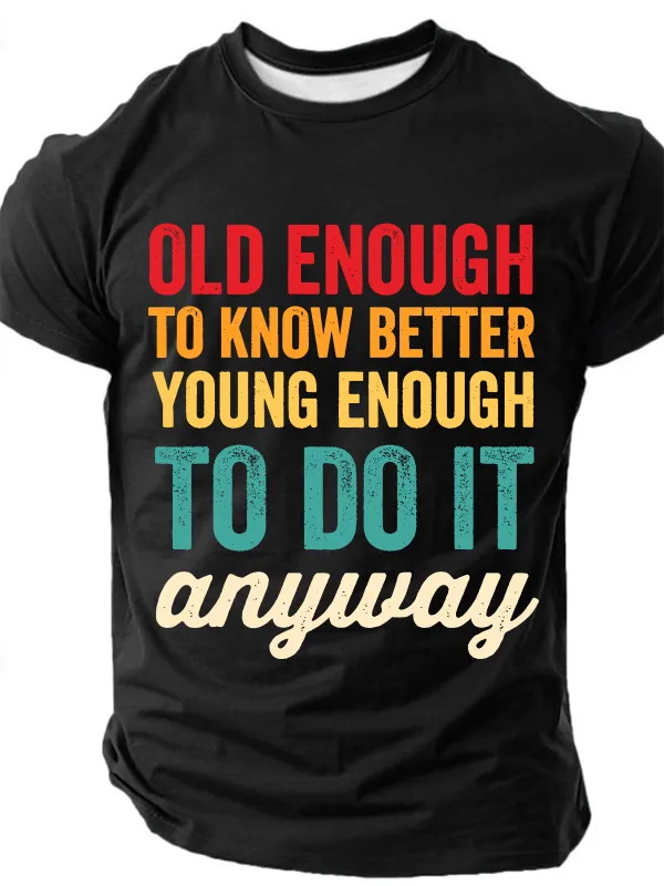 Image of Old Enough To Know Better Cotton T-Shirt