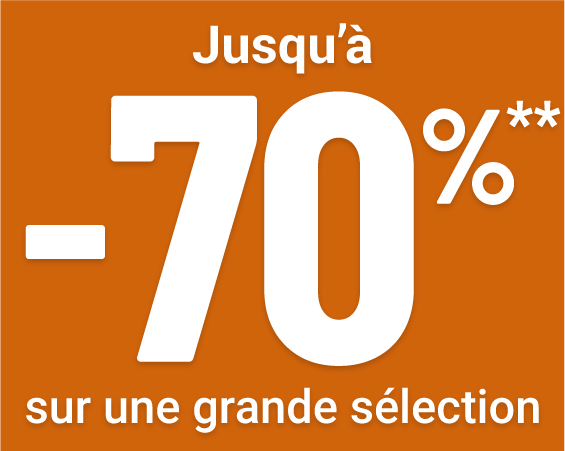 Jusqu’à moins 70 pour cent** sur une grande sélection