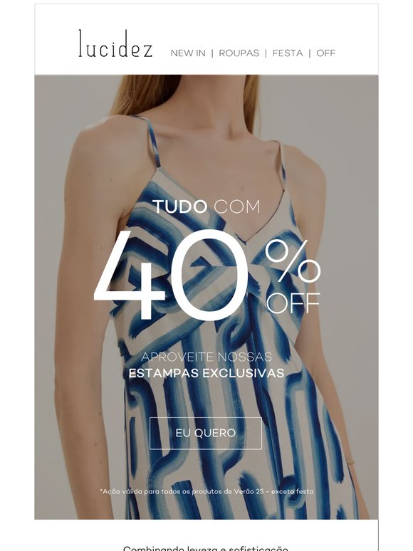 —, Estampas de verão 25 com 40% OFF!