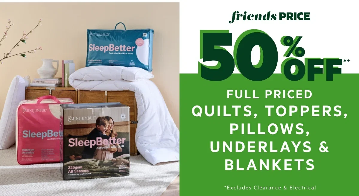 50% OFF*+ Full Priced Quilts, Toppers, Pillows, Underlays & Blankets 