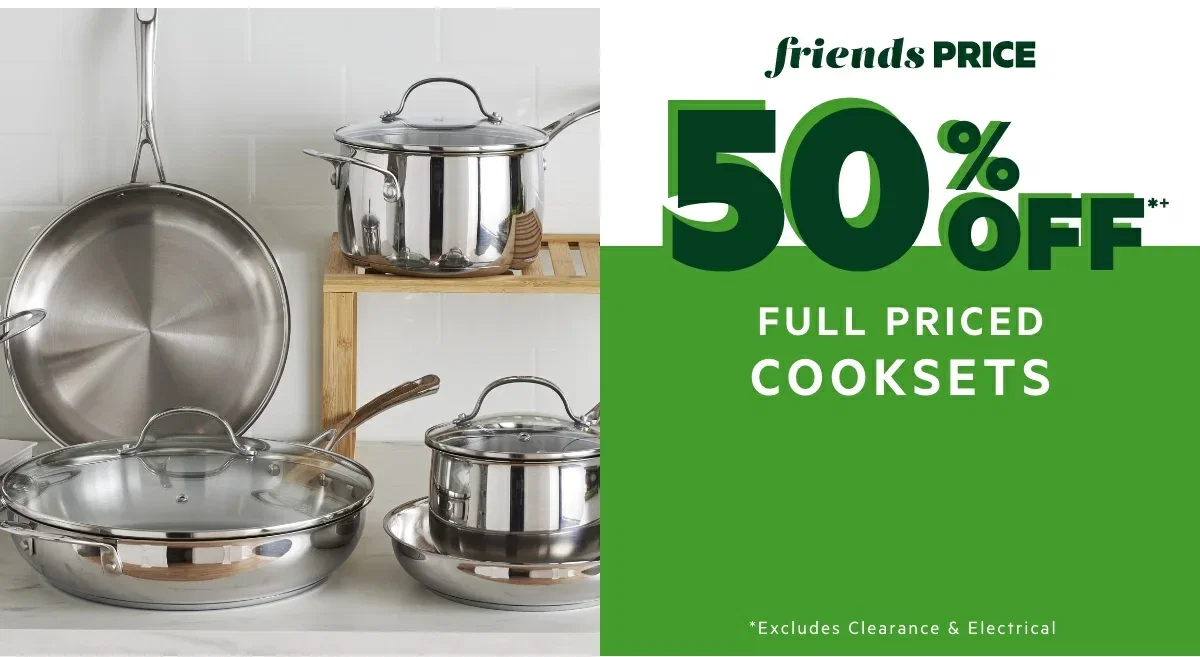 50% OFF*+ Full Priced Cooksets