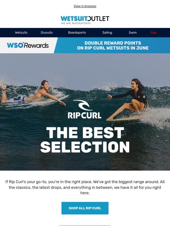 You won't find a better range anywhere! Rip Curl wetsuits!