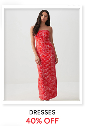 Dresses 40% off 