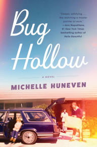 Book | Bug Hollow: A Novel By Michelle Huneven.