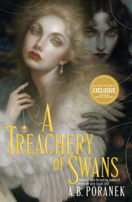 Book | A Treachery of Swans (B&N Exclusive Edition) By A. B. Poranek.