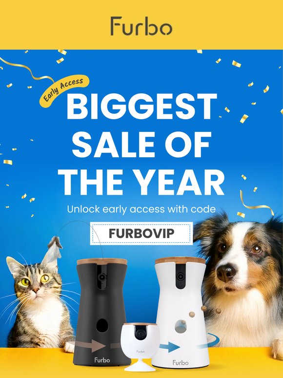 Early Access to our Biggest Sale of the Year is here!