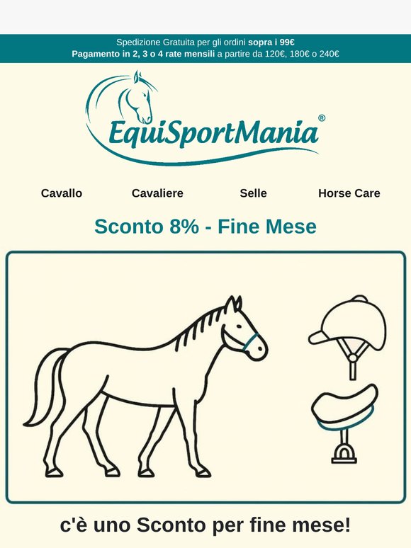 8% di sconto - Fine Mese 🐎 su tutto per il Cavallo ed il Cavaliere! 🐎