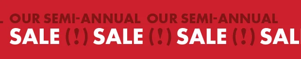 Our Semi-Annual - Sale
