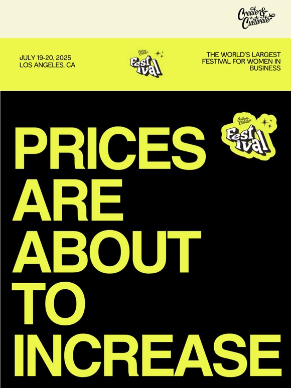 Prices are about to go up!