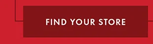 FIND YOUR STORE
