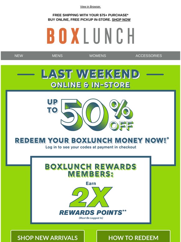 Last weekend to redeem your BoxLunch Money 🚨