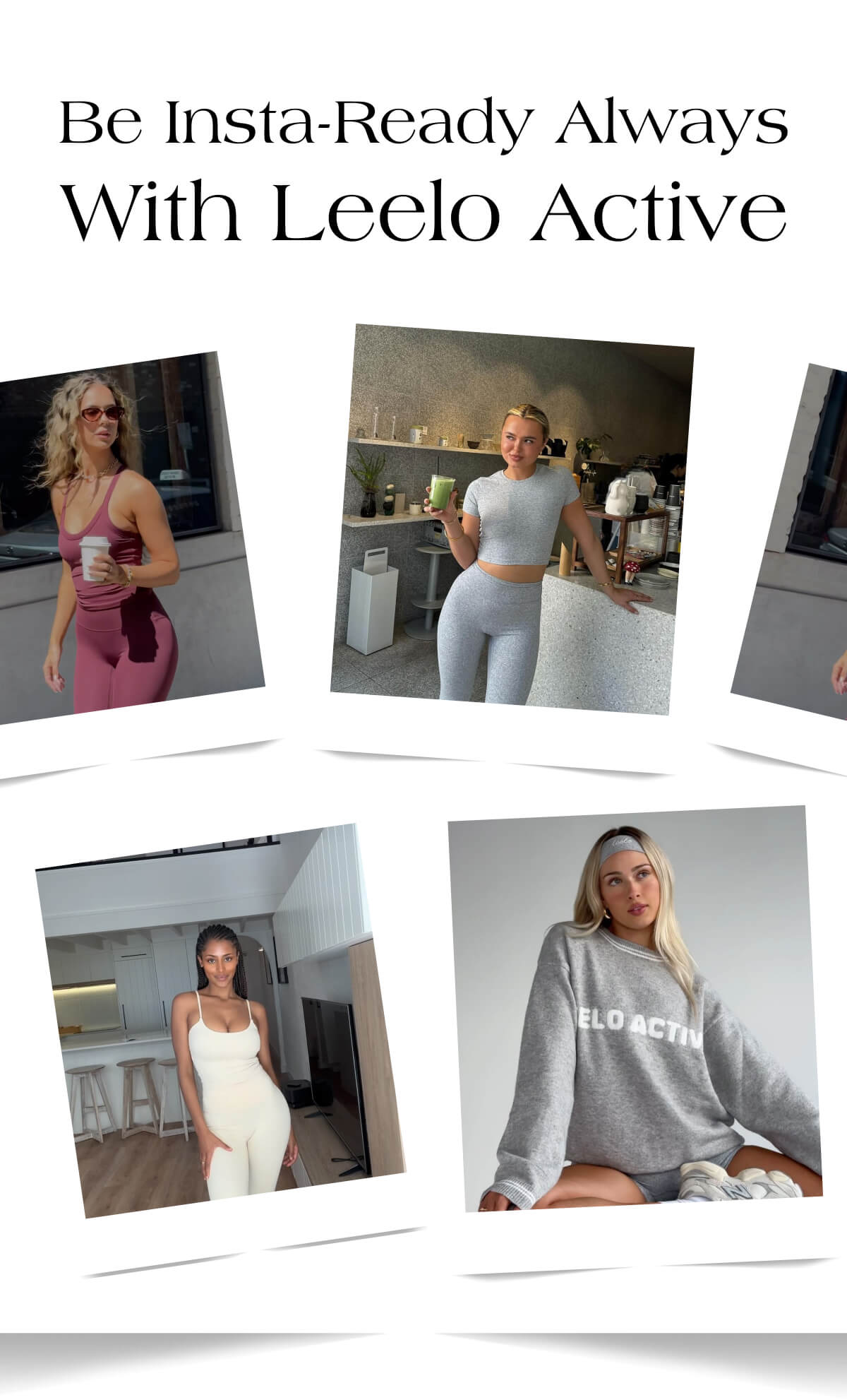 Be Insta-Ready Always With Leelo Active