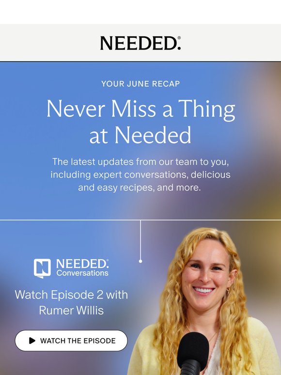 Your June Recap: What’s New at Needed