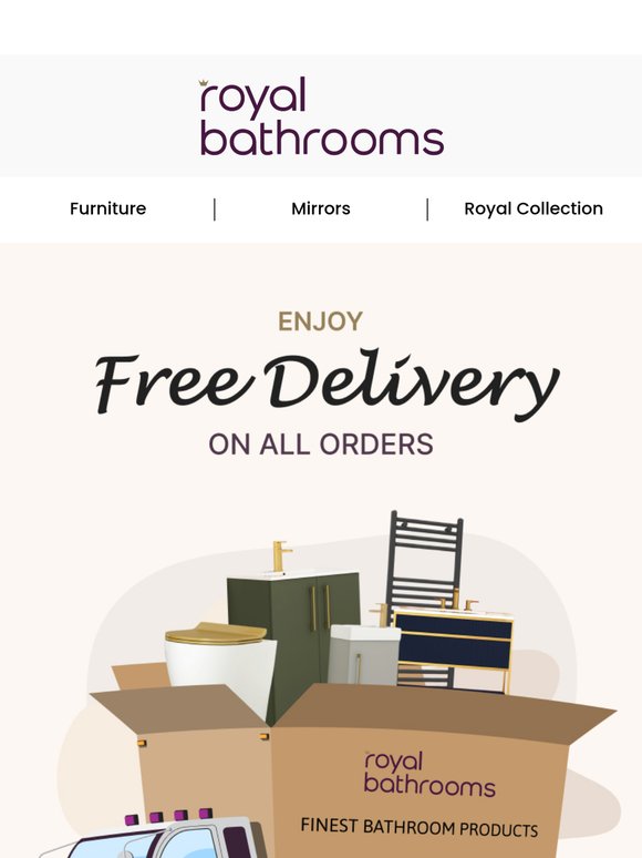 🚛✨ Free Delivery on All Orders – No Minimum Spend at Royal Bathrooms!