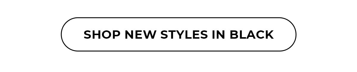 Shop New Styles in Black