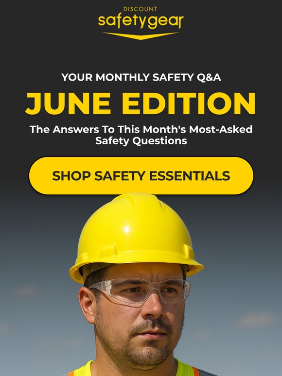 Your Safety Questions Answered: June Q&A Edition