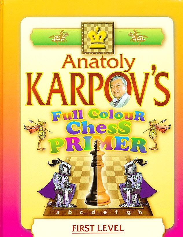 Image of Anatoly Karpov's Full Colour Chess Primer - First Level