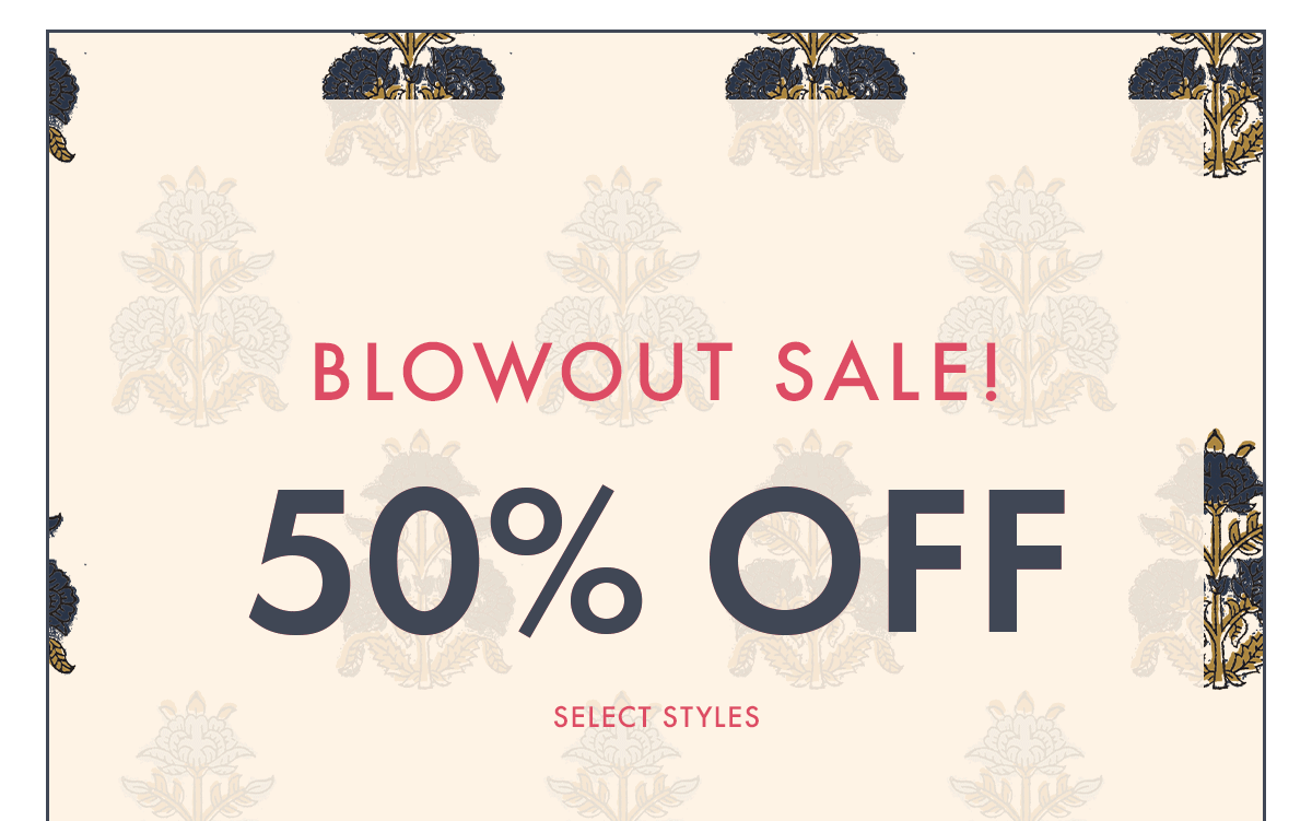 Blowout Sale - 50% Off Select Styles