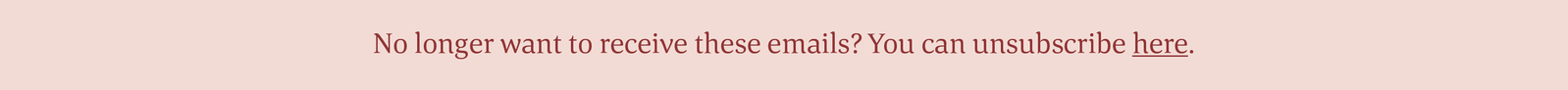 Unsubscribe here