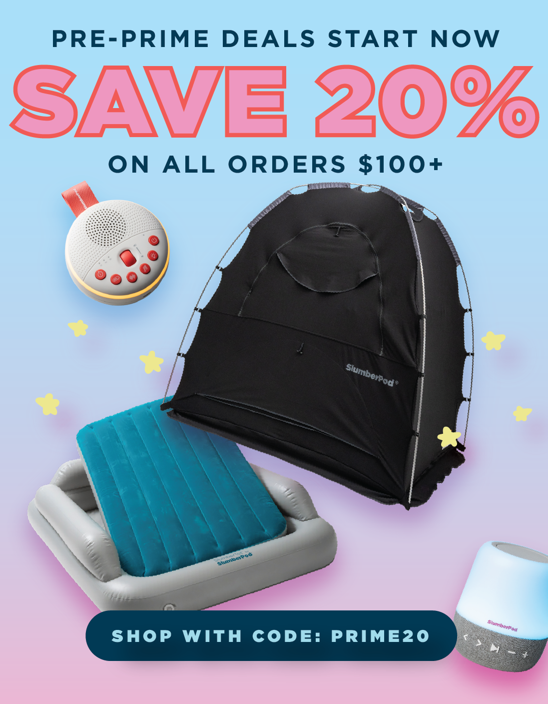Pre-prime deals start now. Save 20% on all orders $100+. Shop with code PRIME20
