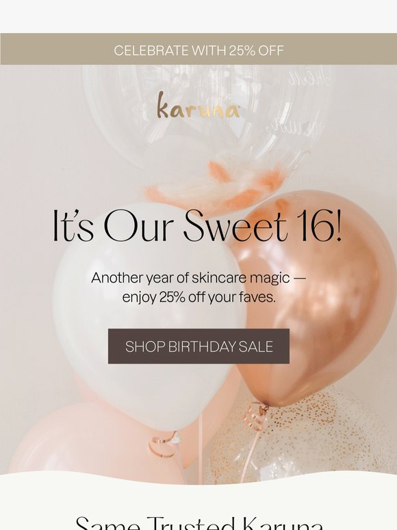 It’s Our Sweet 16 - Celebrate With 25% Off Everything 🎉