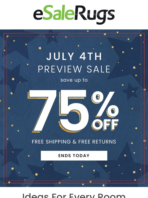 Ends Today! Score Up to 75% Off Our July 4th Preview Sale!