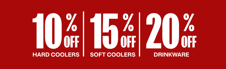 10% off Hard Coolers, 15% off Soft Coolers, 20% off Drinkware
