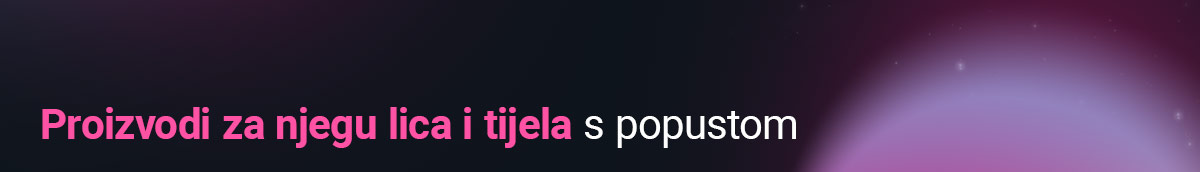 Proizvodi za njegu lica i tijela s popustom