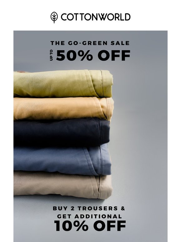 Stack ‘em up! Additional 10% off on trousers.