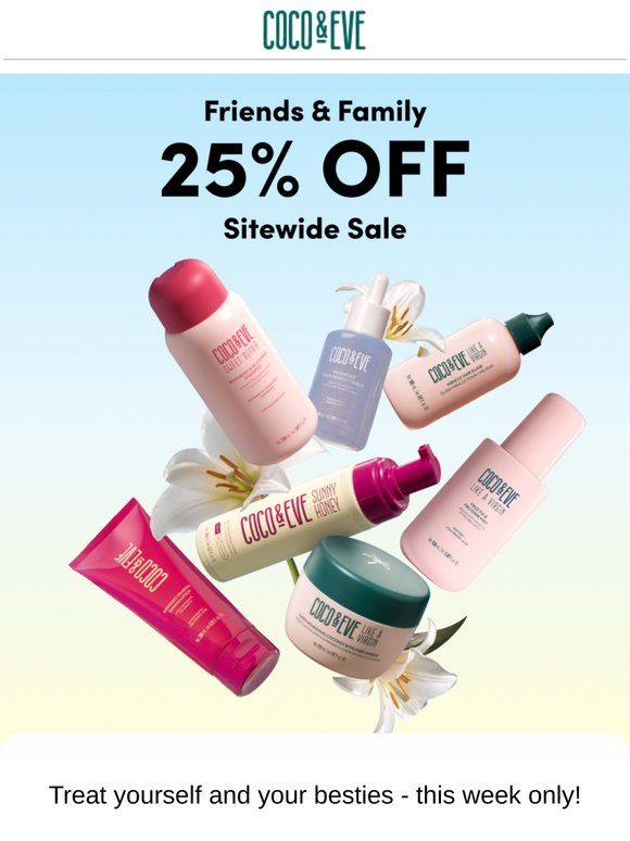 QUICK - It's Our Friends & Family Sitewide Sale