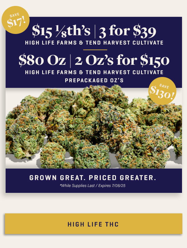 $15 1/8th's | 3 1/8th's for $39 | $80 Oz Bag | 2 Oz's for $150