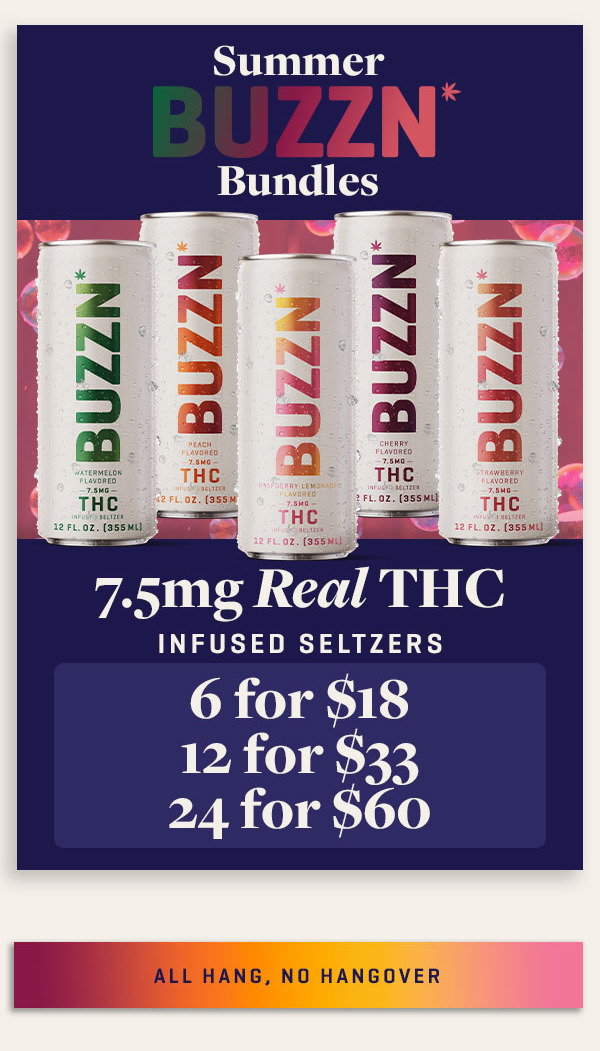 BUZZN: 6/$18 | 12/$33 | 24/$60