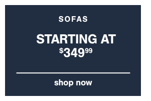 Sofas Starting at $349.99