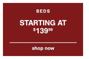 Beds Starting at $139.99
