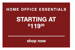 Home Office Essentials Starting at $119.99