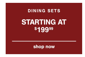 Dining Sets Starting at $199.99