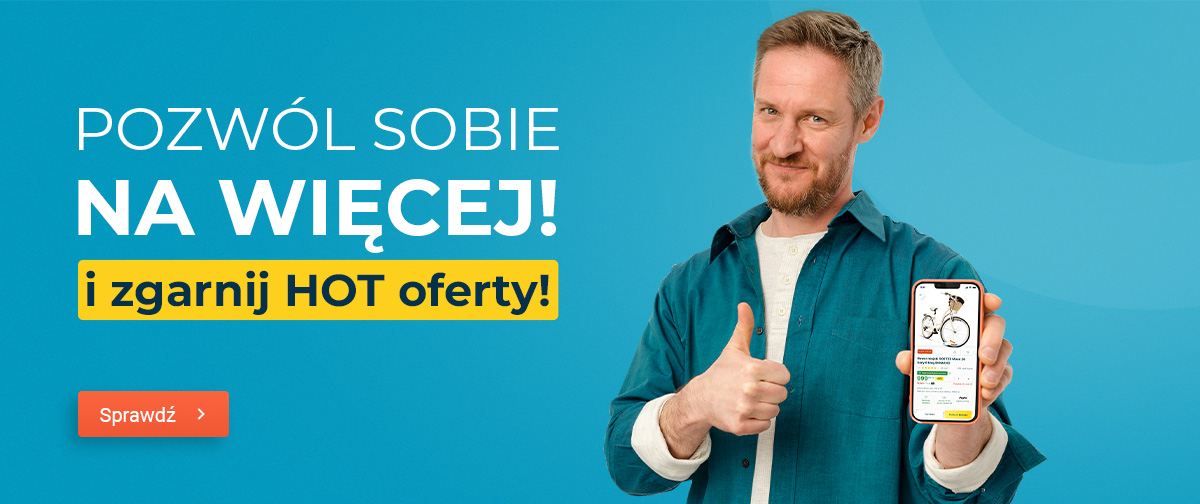 Pozwól sobie na więcej! i Zgarnij HOT oferty!