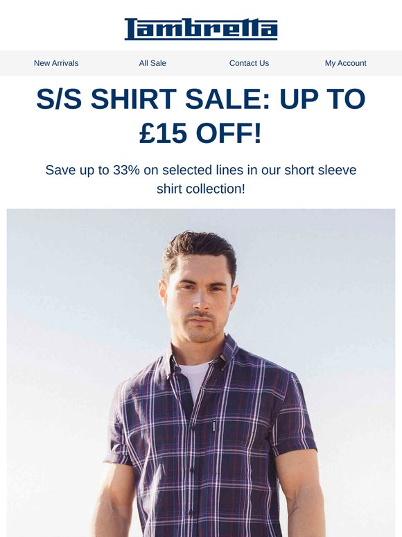 S/S SHIRT SALE: UP TO £15 OFF!