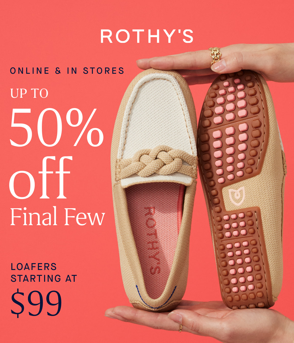 ONLINE & IN STORES Up to 50% off Final Few Loafers starting at $99