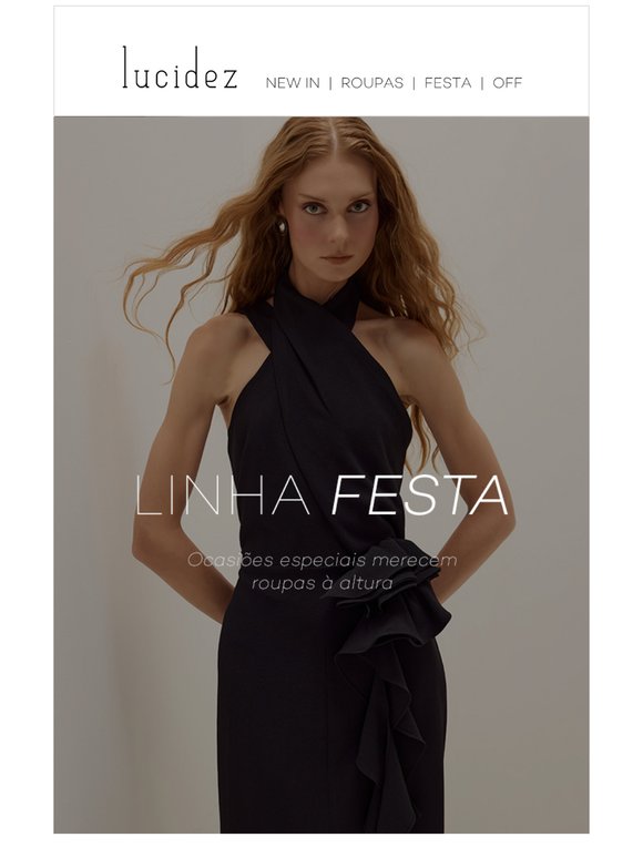 —, Linha Festa | Ocasiões especiais merecem roupas à altura.