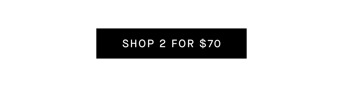 Shop 2 for $70