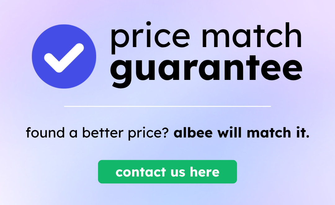 Price Match Guarantee | Found a better price? Albee will match it. | Contact us here.