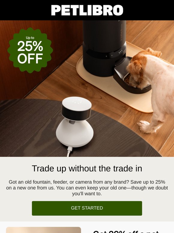 Trade up your old feeder, fountain, or camera—and save