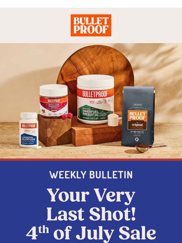 WEEKLY BULLETIN: FINAL DAY OF JULY 4TH SAVINGS