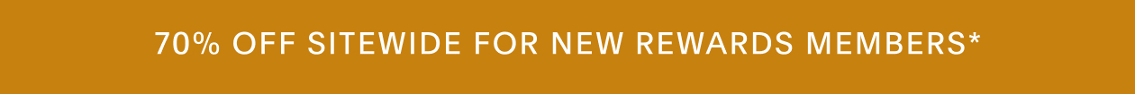 70% Off Sitewide For New Rewards Members