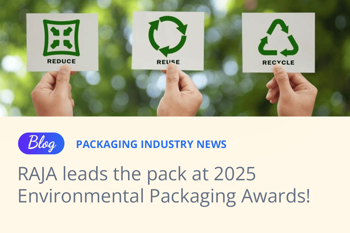 Blog - PACKAGING INDUSTRY NEWS  RAJA leads the pack at 2025 Environmental Packaging Awards! Read more about the awards